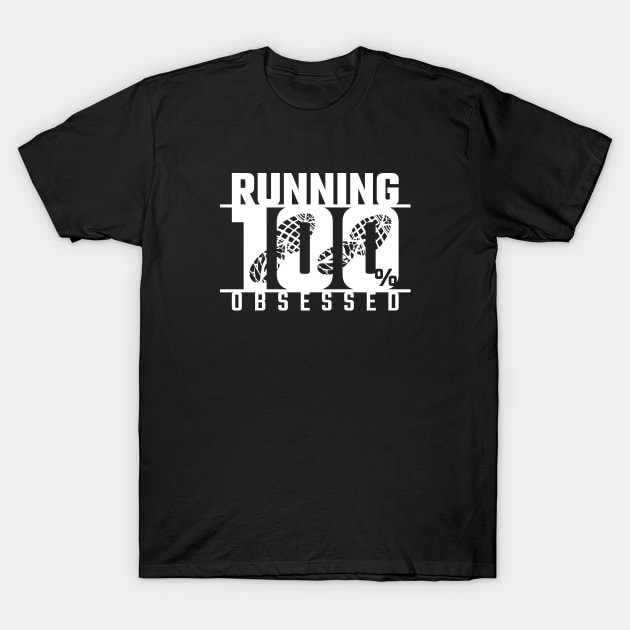 Running 100% Obsessed T-Shirt by 2891 Design